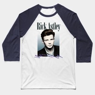 Rick Astley / 80s Aesthetic Fanart Tribute Design Baseball T-Shirt